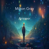 Milton Gray - Answer