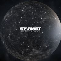 Starmist - Speak It Louder