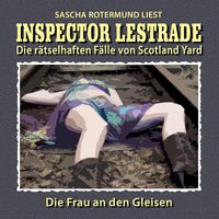 Inspector Lestrade - Die rätselhaften Fälle von Scotland Yard, Folge 22: Die Frau an den Gleisen