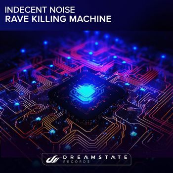 Indecent Noise - Rave Killing Machine