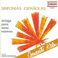 Concerto Köln - Arriaga, J.C.: Symphony in D Major / Pons, J.: Symphony in G Major / Moreno, F.J.: La Scala Di Scerma / Nono, J.: Symphony in F Major