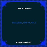 Charlie Christian - Swing Time, 1940-41, Vol. 2 (Hq remastered 2023)