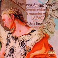 Aglàia Ensemble and Cinzia Barbagelata - Bonporti: Inventions for Violin, Op. 10, Vol. 1