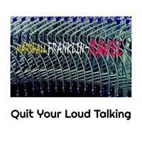 Marshall Franklin-Ravel - Quit Your Loud Talking