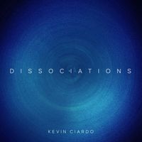 Kevin Ciardo - Dissociations