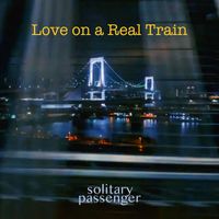 solitary passenger - Love on a Real Train