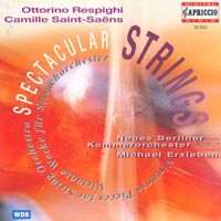 Michael Erxleben - Respighi, O.: Violin Sonata (After J.S. Bach) / Pastorale / Suite / Saint-Saens, C.: Romances - Opp. 27, 48 (Spectacular Strings)