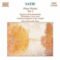 Klara Kormendi - Satie: Piano Works, Vol.  3