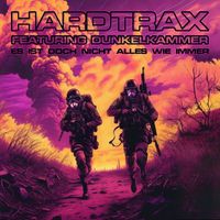 HardtraX - Es ist doch nicht alles wie immer (feat Dunkelkammer) (Explicit)