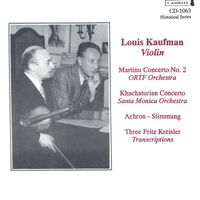 Louis Kaufman - Violin Concert: Kaufman, Louis - Martinu, B. / Khachaturian, A.I. / Achron, J. / Rimsky-Korsakov, N.A. / Tchaikovsky, P.I. (1940-1955)