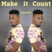 Tayduhdon - Make It Count