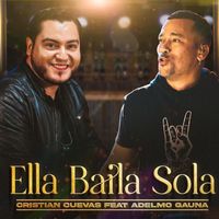 Cristian Cuevas - Ella Baila Sola (feat. Adelmo Gauna)