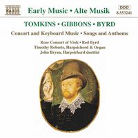 Rose Consort of Viols - Tomkins / Gibbons / Byrd: Consort and Keyboard Music