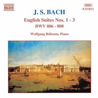 Wolfgang Rübsam - Bach, J.S.: English Suites Nos. 1-3, Bwv 806-808