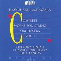 Ostrobothnian Chamber Orchestra - Rautavaara, E.: Music for String Orchestra (Complete), Vol. 1