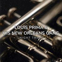 Louis Prima & His New Orleans Gang - Night Train