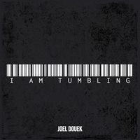 Joel Douek - I Am Tumbling