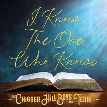 The Chigger Hill Boys & Terri - I Know the One Who Knows