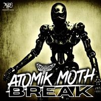 Atomik Moth - Break