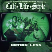Cali Life Style - Nuthin Less (Explicit)