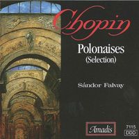 Sándor Falvai - Chopin: Polonaises (Selections)