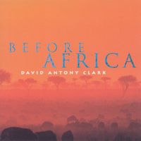 David Antony Clark - Clark, David Antony: Before Africa