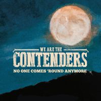 The Contenders - No One Comes 'round Anymore (feat. Jay Nash)