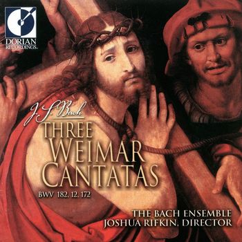 Joshua Rifkin - Bach, J.S.: Cantatas - Bwv 12, 172, 182 (3 Weimar Cantatas)