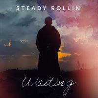 Steady Rollin - Waiting