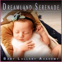 Baby Lullaby Academy, Aveda Blue - Dreamland Serenade: Gentle Lullabies