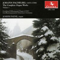 Joseph Payne - Pachelbel, J.: Organ Music (Complete), Vol.  1