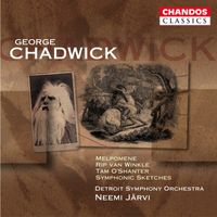 Neeme Järvi - Chadwick: Melpomene / Rip Van Winkle / Symphonic Sketches / Tam O'shanter