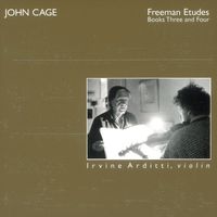 Irvine Arditti - Cage: Freeman Études, Books 3 & 4