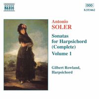 Gilbert Rowland - Soler, A.: Sonatas for Harpsichord, Vol.  1