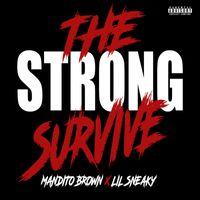 Mandito Brown - The Strong Survive (feat. Lil Sneaky) (Explicit)