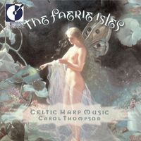 Carol Thompson - Celtic Carol Thompson: The Faerie Isles (Celtic Harp Music)
