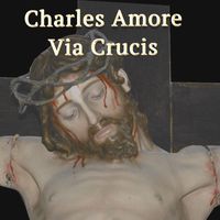 Charles Amore - Via Crucis