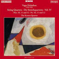 Kontra Quartet - Holmboe: String Quartets Nos. 10, 11 & 12
