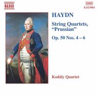 Kodaly Quartet - Haydn: String Quartets Op. 50, Nos. 4 - 6, 'Prussian'