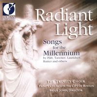 Brian Jones - Choral Recital: Boston Trinity Church Choir - Biebl, F.X. / Tavener, J. / Part, A. / Dirksen, R.W. (Radiant Light - Songs for the Millennium)