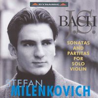 Stefan Milenkovich - Bach: Sonatas and Partitas for Solo Violin