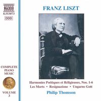 Philip Thomson - Liszt Complete Piano Music, Vol. 3: Harmonies poétiques et religieuses Nos. 1-6