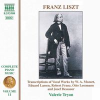 Valerie Tryon - Liszt Complete Piano Music, Vol. 11: Transcriptions of Vocal Works by Mozart, Lassen, Franz, Lessmann & Dessauer