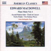 James Barbagallo - MACDOWELL: Second Modern Suite / Etude de Concert / 12 Etudes