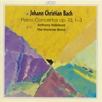 Anthony Halstead - Bach, J.C.: Keyboard Concertos, Op. 13, Nos. 1-3 / Keyboard Concerto in E-Flat Major, C75