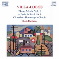 Sonia Rubinsky - Villa-Lobos, H.: Piano Music, Vol. 1 - A Prole Do Bebe, No. 1 / Cirandas