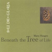 Marty Haugen - Beneath the Tree of Life