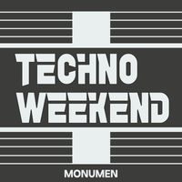 Monumen - Techno Weekend 6