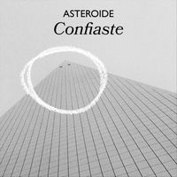 Asteroide - Confiaste