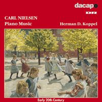 Herman D. Koppel - Nielsen: Piano Music